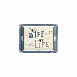 Nástenná dekoratívna ceduľa Postershop Happy Wife Happy Life