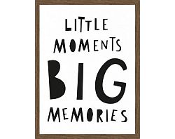 Rámovaný obraz Little moments big memories, 30x40 cm%